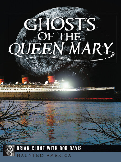 Title details for Ghosts of the Queen Mary by Brian Clune - Available